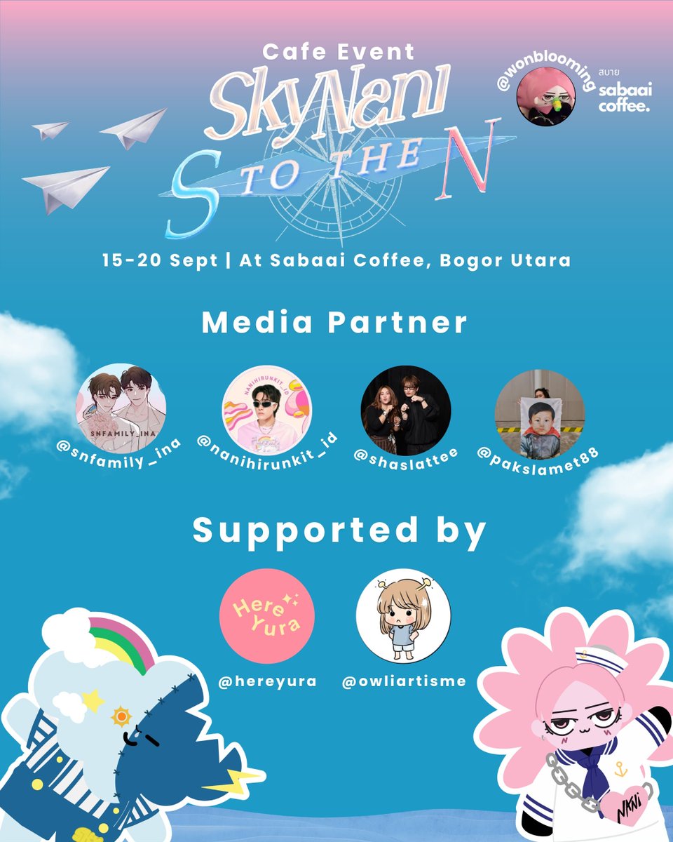 pakslamet88's tweet photo. 🩵 SkyNani S to the N Concert Cafe Event 🩷

Arranged by @wonblooming

Sky Nani found each other, now is your turn to find your freebies ☁️🌸

✨ FREE cup sleeve, keychain, sticker, and postcard
☘️ Cafe Decoration
🎶 Thai Playlist
📆 15-20 September 2026
📍 Sabaai Cafe, Bogor Utara
🕙 10:00 - 22:00 WIB

#SkyNani
#SkyWongravee
#NaniHirunkit
#Smyle
#Neona
#SkyNaniSToTheNFancon

Big thanks to our media partner for supporting this event 🩵🩷

@snfamily_ina @nanihirunkit_id @shaslattee (IG) @pakslamet88

Thanks for the support 🩵🩷
@hereyura (IG) / @yurakinci (X) @marstophia (X) / @owliartisme (IG)