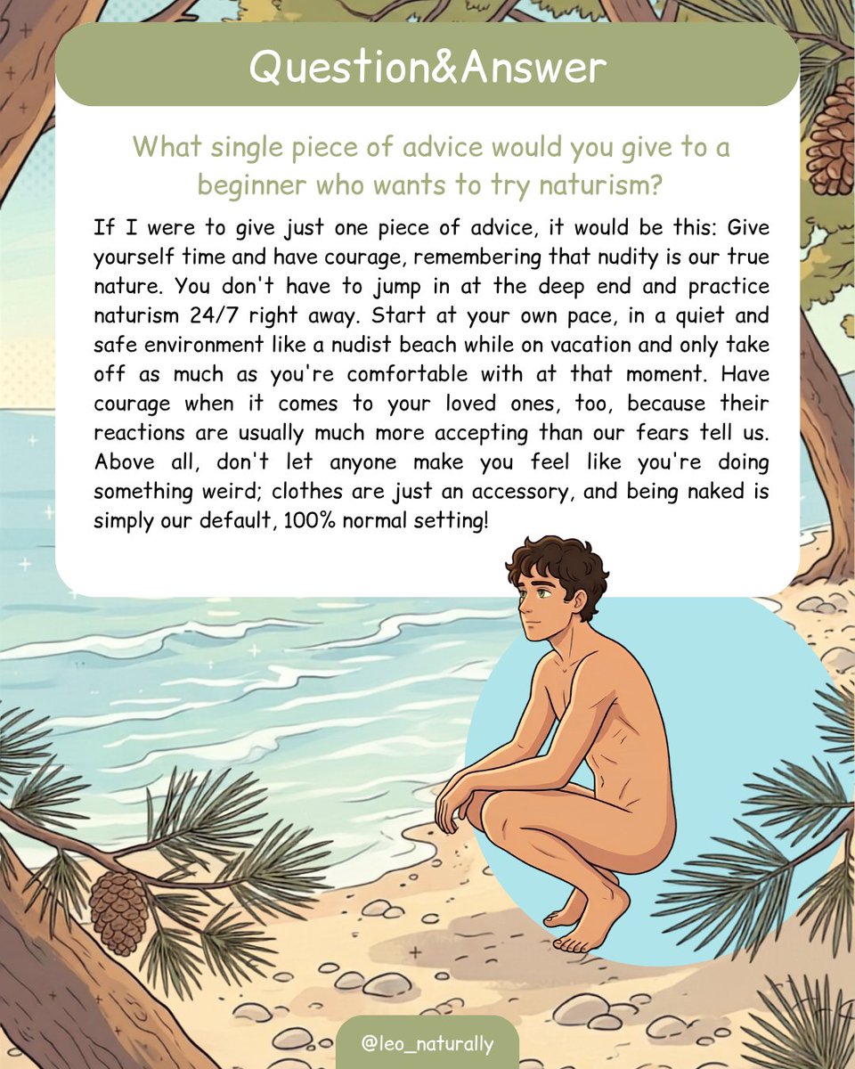 Leo_naturally's tweet photo. Thinking about trying naturism but feeling anxious about your first step or what your loved ones might say?
Don't worry, you don't have to jump in at the deep end right away!
​I put together one essential piece of advice for beginners to help you start on your own terms. Read my full answer below! 
​#naturism #nudist #young