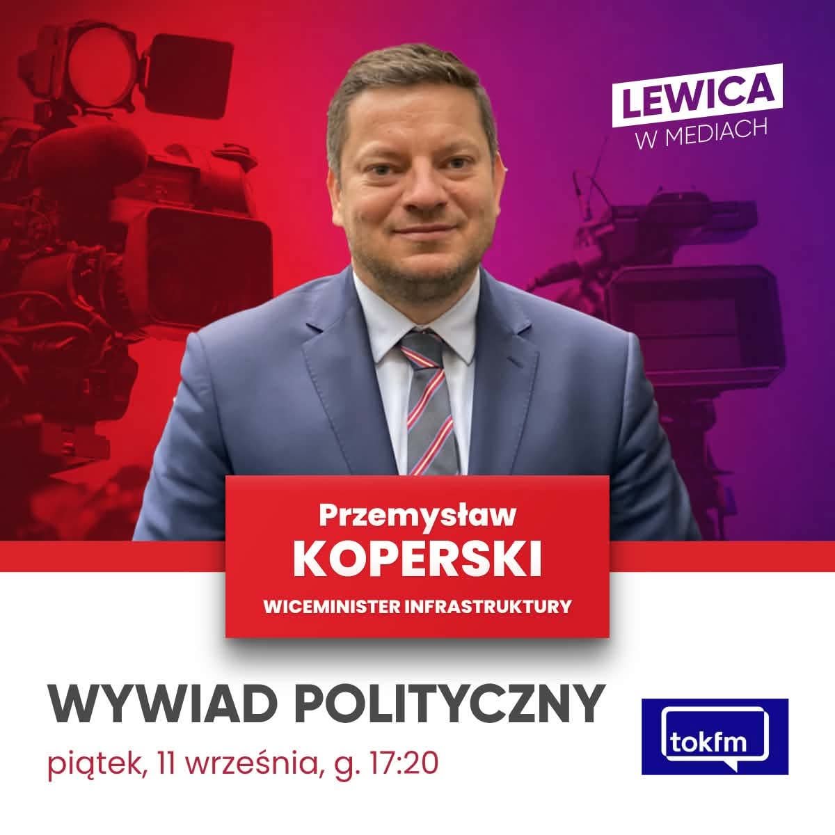 __Lewica's tweet photo. 💻 Wiceminister @KoperskiPrzemek dzisiaj o 17:20 będzie gościem programu #WywiadPolityczny w @Radio_TOK_FM

Zapraszamy!
#LewicaWMediach https://t.co/hGyhsR86zt