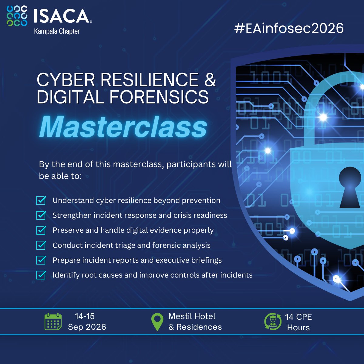 ISACAKampala's tweet photo. Cyber incidents do not wait for perfect preparation. Your response capability must be ready before the crisis begins.

ISACA Kampala Chapter invites you to the Cyber Resilience & Digital Forensics Masterclass at #EAinfosec2026.

By the end of this masterclass, participants will be able to:

✅ Build cyber resilience beyond prevention
✅ Strengthen incident response readiness
✅ Handle digital evidence correctly
✅ Investigate incidents with confidence
✅ Report findings to executives clearly
✅ Improve controls after an incident

This masterclass is designed for cybersecurity teams, incident response teams, IT auditors, risk and assurance professionals, digital forensic practitioners, legal, compliance, and data protection officers.

📅 14–15 September 2026
📍 Méstil Hotel & Residences, Kampala
🎓 14 CPE Hours

Register here:
https://t.co/pU5ARveN8i

Prepare to respond. Build resilience. Protect trust.

#EAinfosec2026 #ISACAKampalaChapter #CyberResilience #DigitalForensics #IncidentResponse #Cybersecurity #InformationSecurity #ITAudit #RiskManagement #Assurance #Governance #DigitalTrust #Uganda #EastAfrica