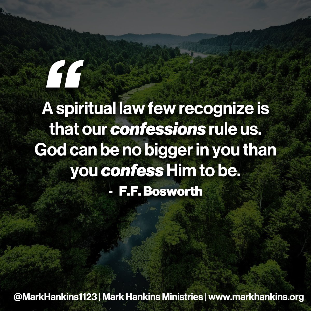 markhankins1123's tweet photo. What you confess shapes your life. Speak God’s Word and watch your faith grow! 🌱✨

“A spiritual law few recognize is that our confessions rule us. God can be no bigger in you than you confess Him to be.” – F.F. Bosworth

Let your words line up with God’s truth today!
#FaithConfessions #SpeakLife #MarkHankinsMinistries #FaithInAction #VictoryInChrist