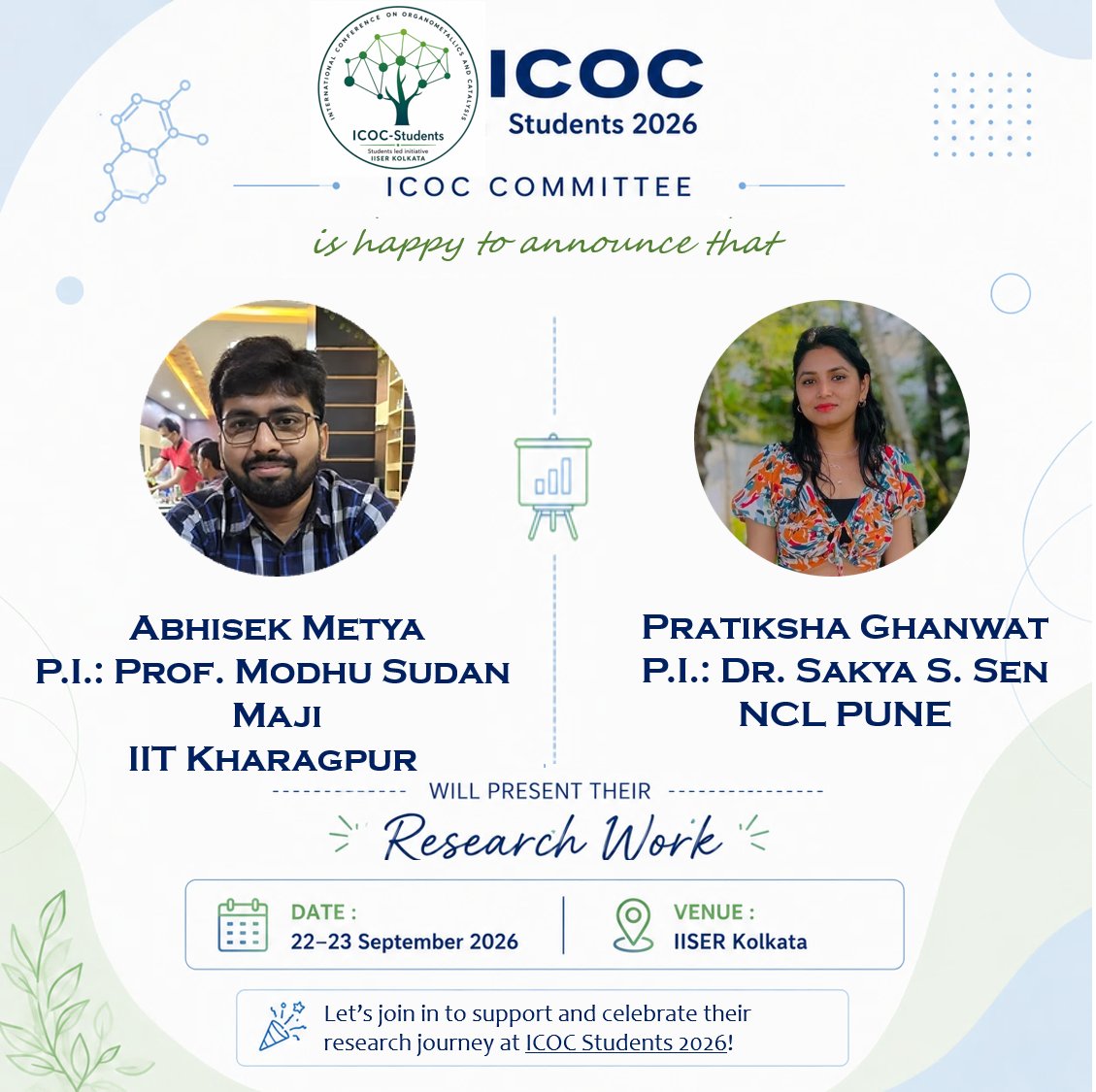 ICOC_Students's tweet photo. 🎤Research Spotlight | ICOC Students 2026🔬

We are delighted to announce that Mr. Abhisek Metya and Ms. Pratiksha Ghanwat will be presenting their research work at ICOC Students 2026!✨

📆22-23 September 2026 
📍IISER Kolkata
🔗Visit us:
https://t.co/pFRUfSCh67 https://t.co/AtFYh3gJds