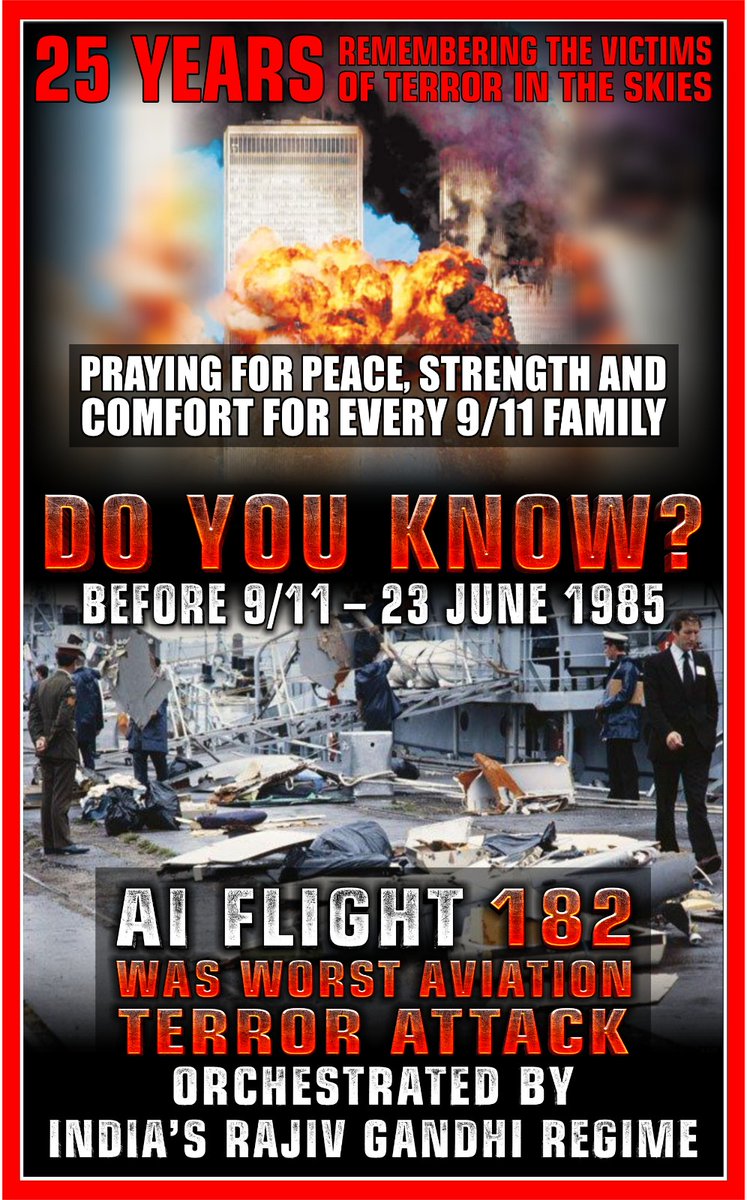 SFJGenCounsel's tweet photo. 25 YEARS SINCE 9/11 

We remember every victim of 9/11 and pray for their families.  

DO YOU KNOW? 
16 years before 9/11 — 329 people were killed in the Kanishka bombing orchestrated by the Indian government. 

DO YOU KNOW
why India’s Rajiv Gandhi government did the Kanishka bombing?  
To label the 1980s uprising of the Khalistan movement as “terrorism.” 

DO YOU KNOW 
the evidence trail? 
R&AW. Indian diplomats. Air India security. Warnings. The suitcase. CCTV. 

DO YOU KNOW
India called Shaheed Talwinder Singh Parmar the mastermind — but tortured Shaheed Parmar to death instead of putting him on trial?  

AND 

DO YOU KNOW
how India, almost four decades later, became involved in transnational assassinations? 
 
India’s Modi government assassinated Shaheed Hardeep Singh Nijjar in Canada. 

1985 — Rajiv Gandhi government bombed AI 182: 
To label Khalistan as terrorism. 

2023 — Modi government transnational assassinations: 
To target Khalistan Referendum activists. 

DO YOU SEE THE CONNECTION? 

Different decades. Indian governments. Same target — KHALISTAN. 

NEXT 
18 October 2026 
Khalistan Referendum — Edmonton, Alberta

#911Remembrance #NeverForget #September11 #PatriotDay #WorldTradeCenter #GodBlessAmerica #TwinTowers #WeRemember #WeRemember911