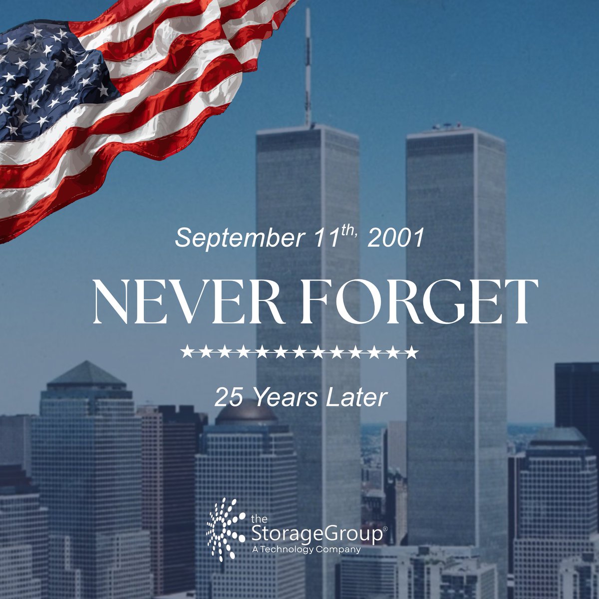 Storage_Group's tweet photo. 25 years later, we remember the lives lost on September 11, 2001, and honor the courage of those who sacrificed to save others. We will never forget. https://t.co/S99BToqM3u