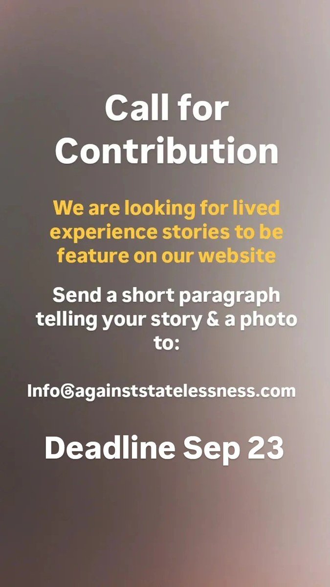 NOstatelessness's tweet photo. Call for Contribution: we are looking for lived experience stories to feature on our website 
Send a short paragraph telling your story and a photo to 
Info@againststatelessness.com 
Deadline Sep 23 https://t.co/54p2Lk2t1z