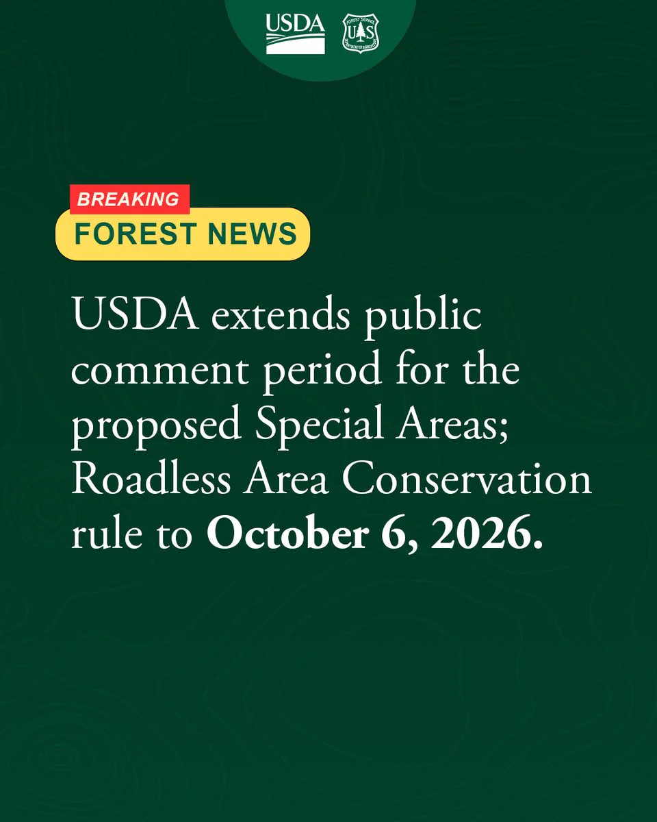 USDA extends public comment period for the proposed Special Areas; Roadless Area Conservation rule to October 6, 2026.