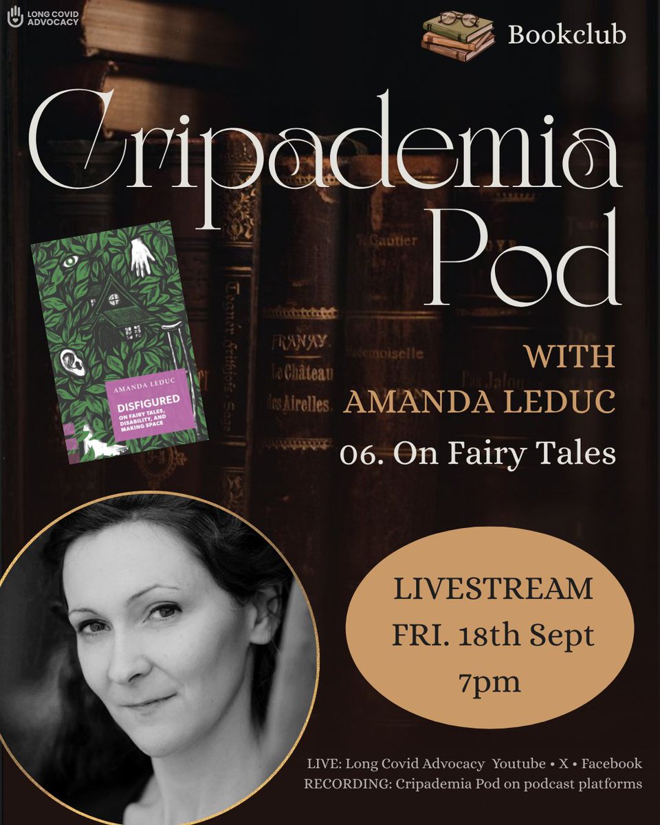 Event flyer for "Cripacademia Pod Bookclub with Amanda Leduc" titled "06. On Fairy Tales." Features a photo of author Amanda Leduc, her book cover "Disfigured: On Fairy Tales, Disability, and Making Space," and event details: Livestream on Friday, 18th Sept at 7pm, broadcast on Long Covid Advocacy YouTube, X, and Facebook.