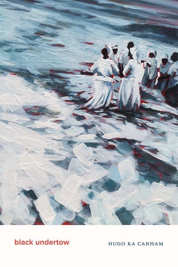 Cover of Black Undertow by Hugo ka Canham. The cover is an expressionist styled painting using thick paint strokes and high contrast colors such as whites, grey blues, and a bright crimson. The paint features a group of black figures wearing long white garments. They stand on a white ground against a moody sky. The bottom of the cover is solid white and contains the title in a red lowercase sans serif font on the left side and the author’s name in a dark grey blue all caps serif font on the right side.