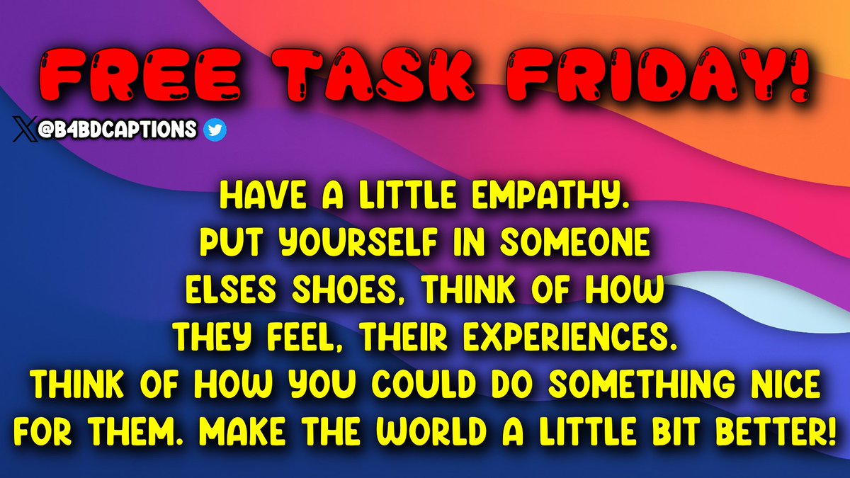 B4BDCAPTIONS's tweet photo. FREE TASK FRIDAY!

#PositiveVibesOnly https://t.co/vJbdtVGSn2