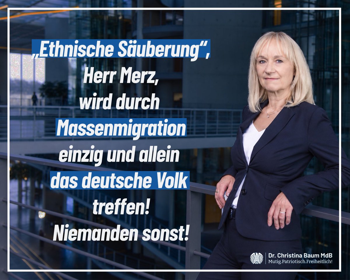 DrChristinaBaum's tweet photo. Ohne sofortigen Stopp der Massenmigration und einer konsequenten Remigration ist der Untergang des deutschen Volkes unabwendbar
 
Die Realitätsferne von Herrn (Noch)Bundeskanzler Friedrich Merz ist beeindruckend.
Der immer schneller wachsende Anteil der Migranten ist nicht nur der Statistik zu entnehmen, sondern inzwischen für jeden Bürger an den Stadtbildern in ganz Deutschland erkennbar.

Die Migranten erobern den öffentlichen Raum und die Deutschen ziehen sich immer mehr daraus zurück.
Ganze Stadtteile sind in ausländischer Hand und alles Deutsche ist bereits daraus verschwunden:
Geschäfte, Restaurants oder Klingelschilder tragen fremdländische Namen.

Die „ethnische Säuberung“, die Sie, Herr Merz, in Ihrer Bundestagsrede erwähnten, hat längst begonnen. 
Sie betrifft allerdings die einheimischen Ur-Deutschen– niemanden sonst. 
Und sie trifft uns bereits mit voller Wucht.

Diese Verdrängung der Deutschen war von Anfang an das Ziel der herrschenden politischen Klasse.
Das steht für mich fest, denn die Massenmigration wurde bewusst herbeigeführt und gefördert. Sie ist kein Naturereignis.

Doch diese Politiker, genau wie die geistlichen, religiösen Repräsentanten der „neuen Deutschen“ haben die Rechnung ohne den Wirt gemacht.

Das deutsche Volk wehrt sich – an der Wahlurne!
Es hat inzwischen erkannt, dass nur die AfD diese völkerrechtswidrige Eroberung Deutschlands mit der „Migration als Waffe“ stoppen wird.

Möge es noch nicht zu spät sein.