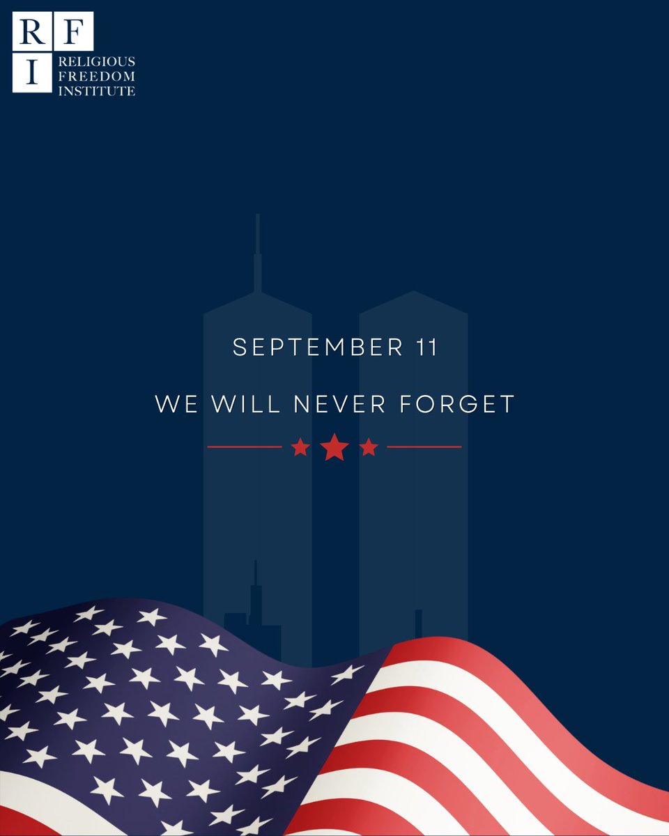 RFInstitute's tweet photo. RFI remembers those who tragically lost their lives on September 11, 2001. The violent extremism that motivated the horrific acts that day remains active today. RFI advances religious freedom at home and abroad to confront extremism and any ideologies that threaten freedom. https://t.co/oPD9aq3ibm