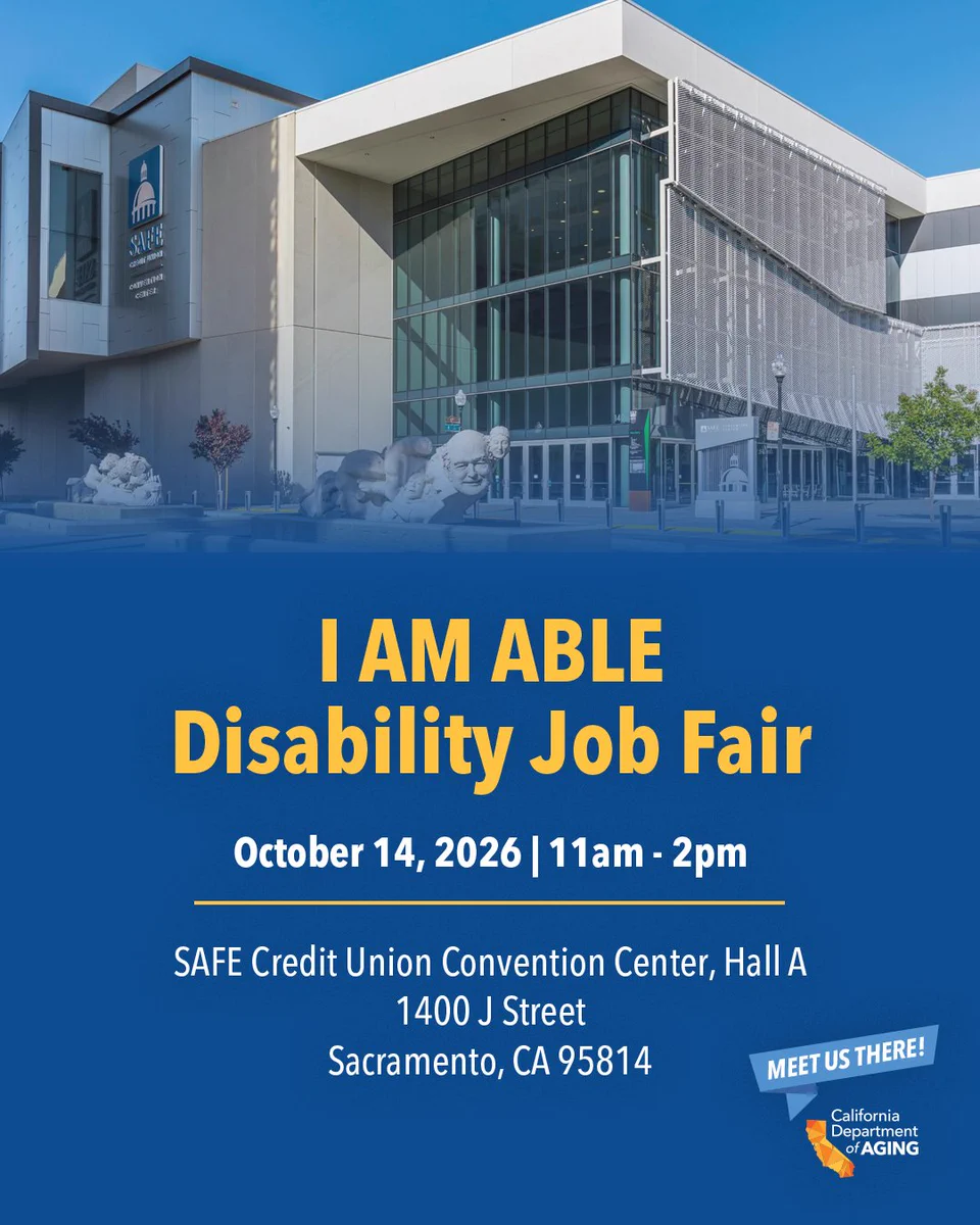 Image of a flyer for the "I AM ABLE Disability Job Fair" scheduled for October 14, 2026, from 11 am to 2 pm. The event will be held at SAFE Credit Union Convention Center, Hall A, located at 1400 J Street, Sacramento, CA. The California Department of Aging logo is displayed at the bottom right, with a "Meet Us There!" callout.