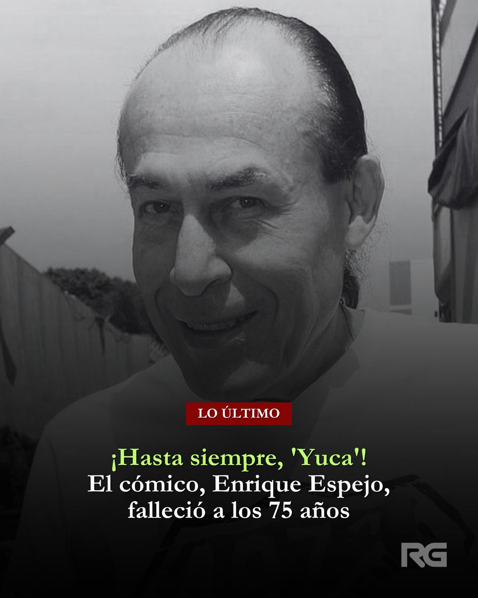 Aderly's tweet photo. 🚨 #LOÚLTIMO | Enrique Espejo 'Yuca' ha fallecido a los 75 años, así lo dio a conocer Jorge Benavides a través de sus redes sociales. "Nuestro querido Yuquita dejó de existir el día de hoy. Para mí es muy triste dar esta lamentable noticia", publicó. Que en paz descanse. 🕊️ https://t.co/PSu1SoyJ09