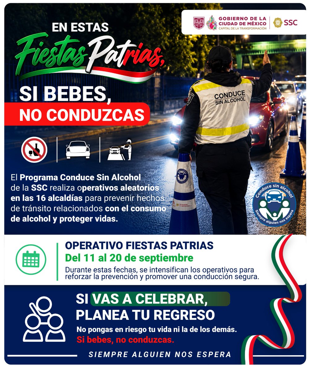 SSC_CDMX's tweet photo. 🚘 Por tu seguridad y la de los demás, en estas #FiestasPatrias reforzaremos el Programa #ConduceSinAlcohol, con operativos aleatorios en las 16 alcaldías.

📅 Del 11 al 20 de septiembre
⏰ Las 24 horas del día
 👮🏻‍♀️ 300 policías y 120 patrullas desplegadas 🚓

No pongas en riesgo tu vida ni la de quienes te rodean.
💡Recuerda: #SiTomasNoManejes 🍷🚫🚙 Siempre alguien te espera.

#Alcoholímetro
