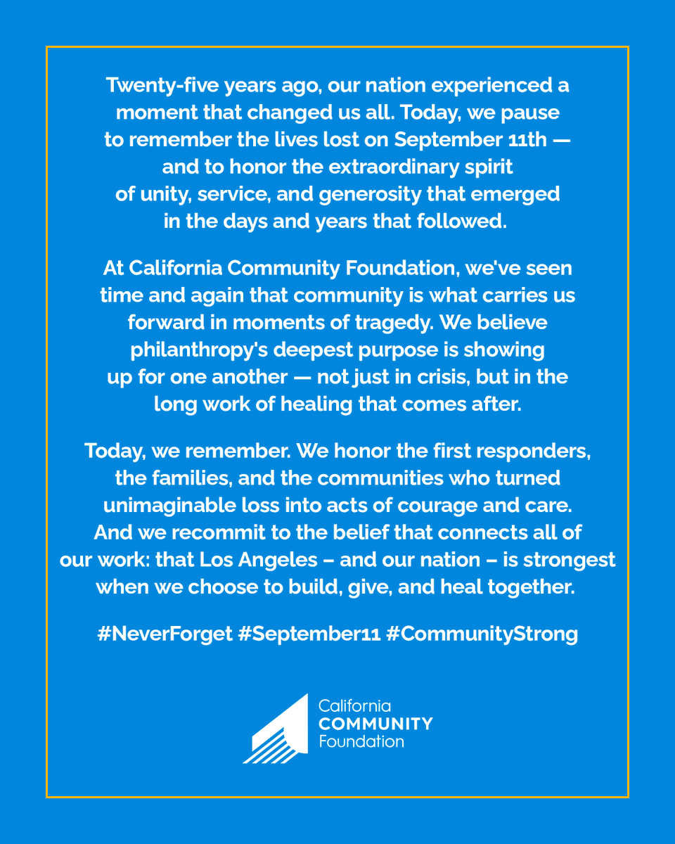 calfund's tweet photo. 25 years ago, 9/11 changed us. Today, we honor the lives lost &amp; the unity that followed. At CCF, we believe philanthropy’s purpose is showing up to heal &amp; rebuild together. We recommit to supporting community through courage and care.

#NeverForget #September11 #CommunityStrong https://t.co/2FWmtd6VRI