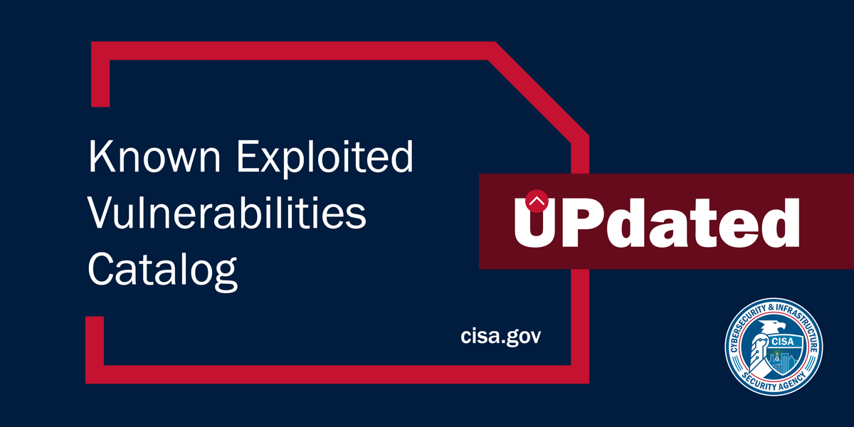 An image with a navy blue background with text that reads "Known Exploited Vulnerabilities Catalog" and "Updated" with an arrow pointing upward above the U. The website cisa.gov and the CISA logo are featured.