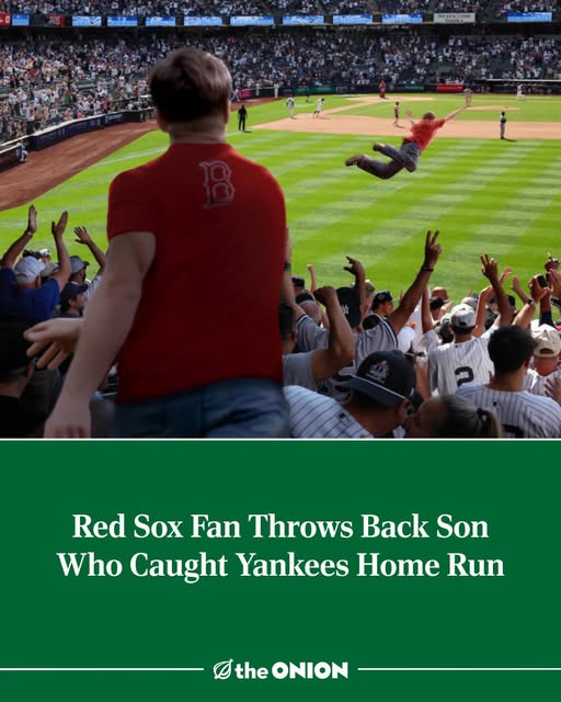 BostonAdjacent's tweet photo. Onion just posted this: "Red Sox Fan Throws Back Son Who Caught Yankees Home Run." The Irony being we see nothing wrong with this. #RedSox #TheOnion https://t.co/q5AEjai1SC