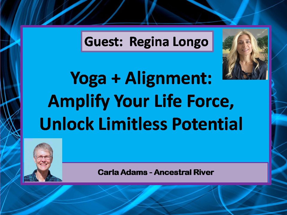 AncestralRiver's tweet photo. Yoga powerfully amplifies your energy — your true life force ! Regina Longo, a Transformational Empowerment Coach &amp; Yoga Teacher for over 25 years, shares wisdom beyond beliefs, psychology, willpower. https://t.co/rugZUnWukB https://t.co/TsoDfwEuXL