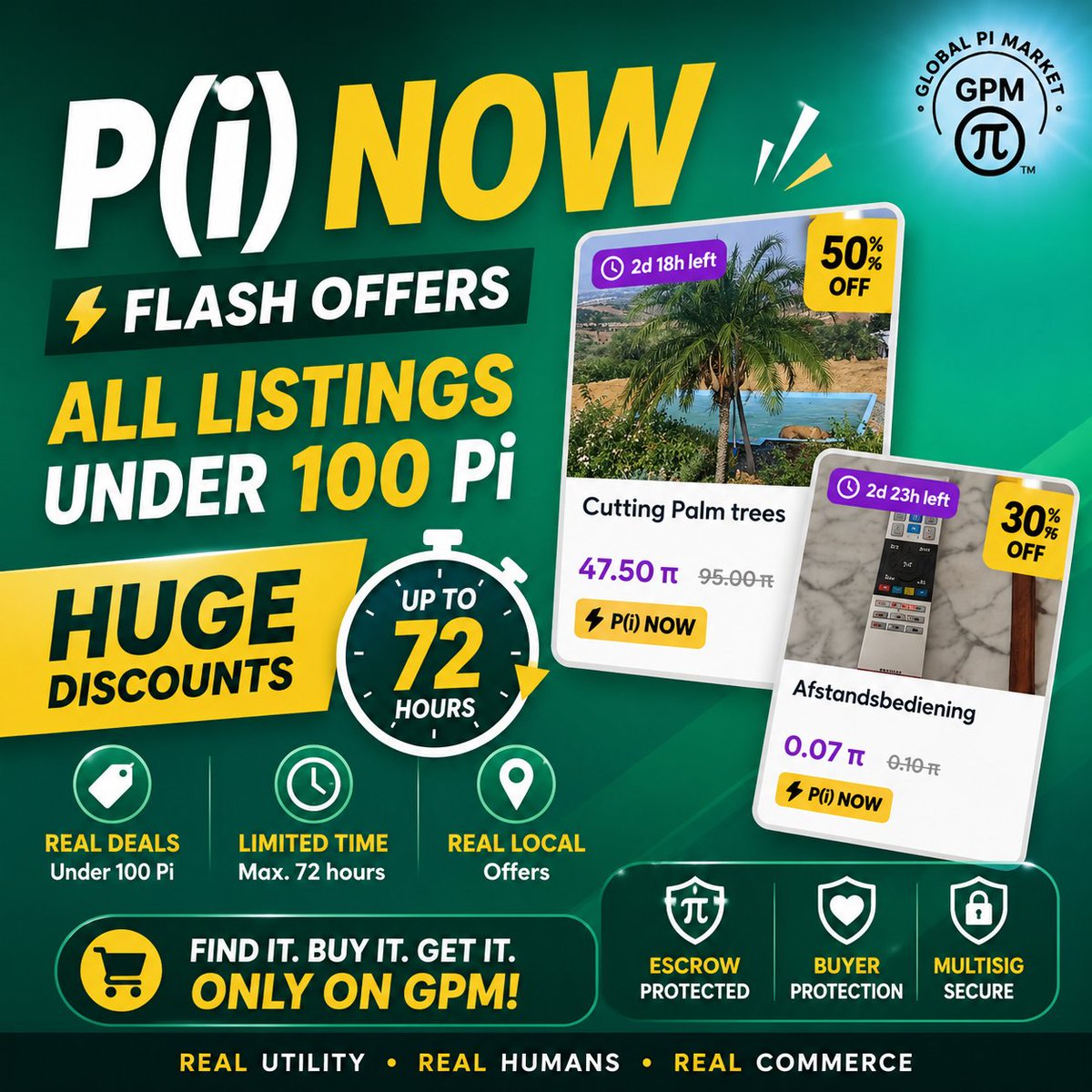 globalpimarket's tweet photo. ⚡ P(i) NOW is LIVE on GPM!

Real goods. Real services. All listings under 100 Pi can join.

🔥 Discounts up to 70%
⏱️ Flash offers for max. 72 hours
🛡️ Escrow + Buyer Protection
💜 Powered by GPM Points

See a deal you like? Don’t wait. It may be gone in 72 hours.

P(i) NOW — real utility, right now.

Real Utility • Real Humans • Real Commerce.