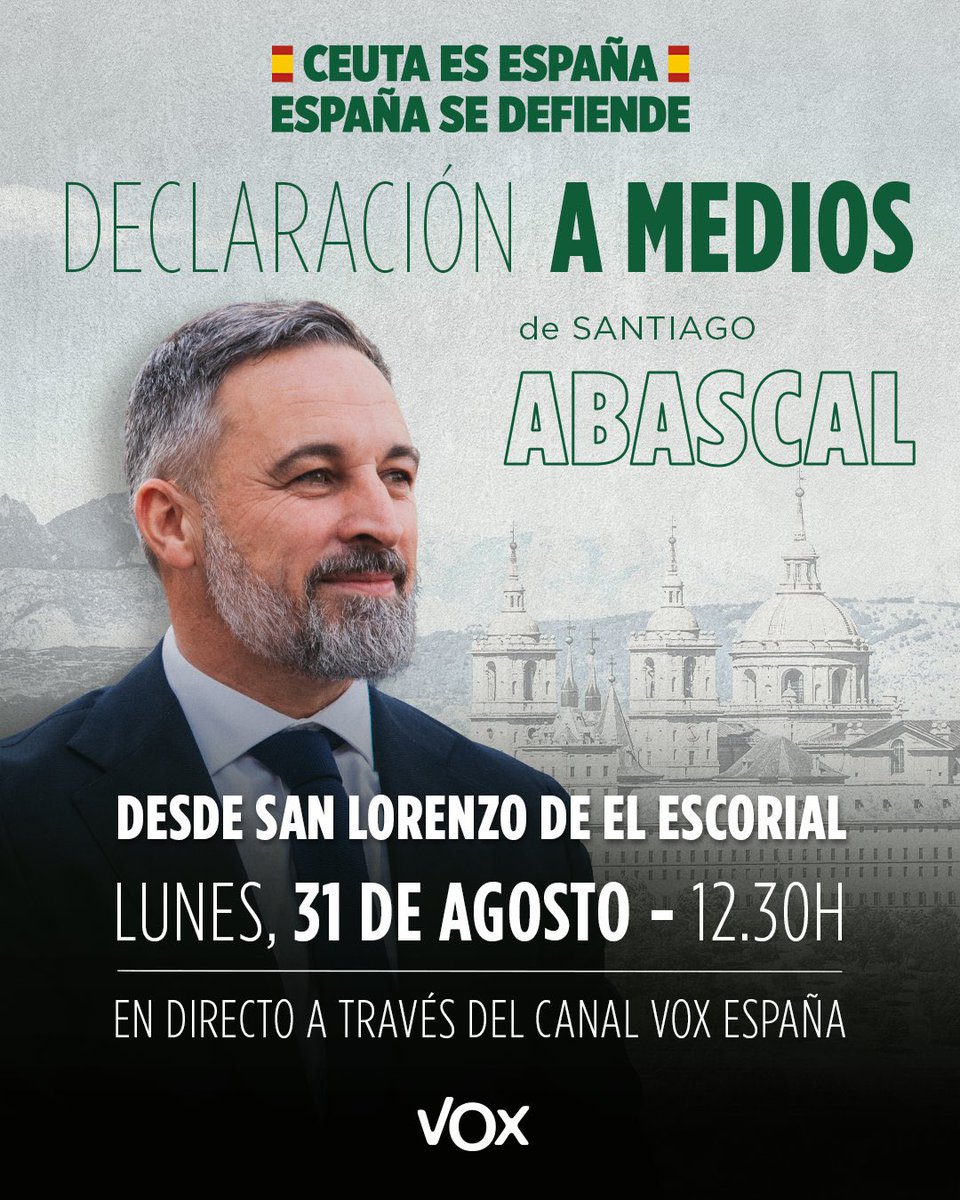 vox_es's tweet photo. 🔴 URGENTE | Declaración a medios de @Santi_ABASCAL.

CEUTA ES ESPAÑA.
ESPAÑA SE DEFIENDE.

🗓 Lunes, 31 de agosto.
📍 San Lorenzo de El Escorial.

Síguelo en directo a través de nuestro canal de YouTube: https://t.co/N7qRZAodsm https://t.co/gp793hbnuR