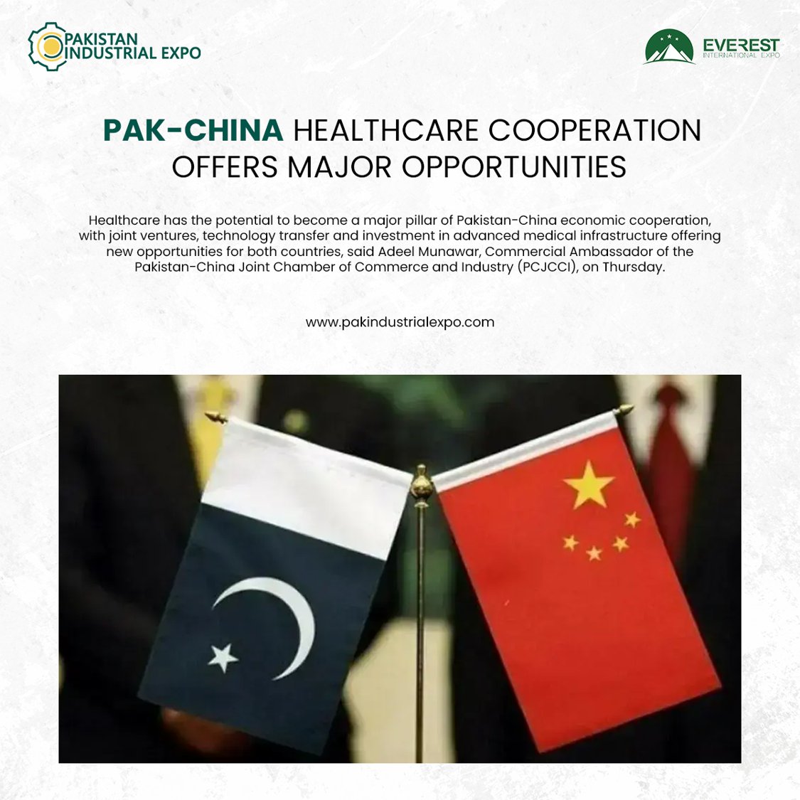 pakindusexpo's tweet photo. 🏥 Pak-China Healthcare Cooperation Offers Major Opportunities!

Healthcare is set to become a vital pillar of economic collaboration between Pakistan and China. Through joint ventures, technology transfer, and strategic investments in advanced medical infrastructure, both nations are paving the way for groundbreaking growth in the healthcare sector.

As highlighted by Adeel Munawar, Commercial Ambassador of the Pakistan-China Joint Chamber of Commerce and Industry (PCJCCI), these partnerships present immense potential for bilateral business expansion and medical innovation.

Discover more industry updates and trade opportunities with the Pakistan Industrial Expo.

🌐 Website: https://t.co/SFAslNbeQW

#PakChinaHealthcare #PakistanIndustrialExpo #PCJCCI #HealthcareInnovation #MedicalInfrastructure #TechTransfer #B2BOpportunities #EverestInternationalExpo #EconomicCooperation #TradeAndInvestment