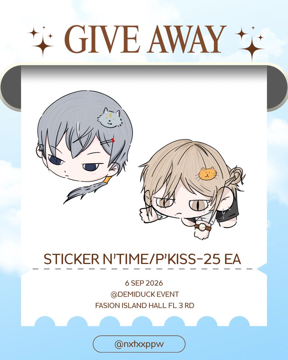 nxtxxppw's tweet photo. ⏲︎ GIVE AWAY N’Time&amp;P’Kiss ≽^•༚• ྀི≼ ! ! !

Sticker มี 25 ชิ้นต่อลายคับ ᢉ𐭩 ⋆🐾°
✮ Date:6 SEP 2026
✮ #DemiduckEvent 
✮ Fasion Island Hall FL 3 rd.

(เรื่องเวลาจะแจ้งอีกทีคับ🥺🩶)

#IsItTimeOfficial #น้องนาทีมีของ https://t.co/U4T6SqAECT