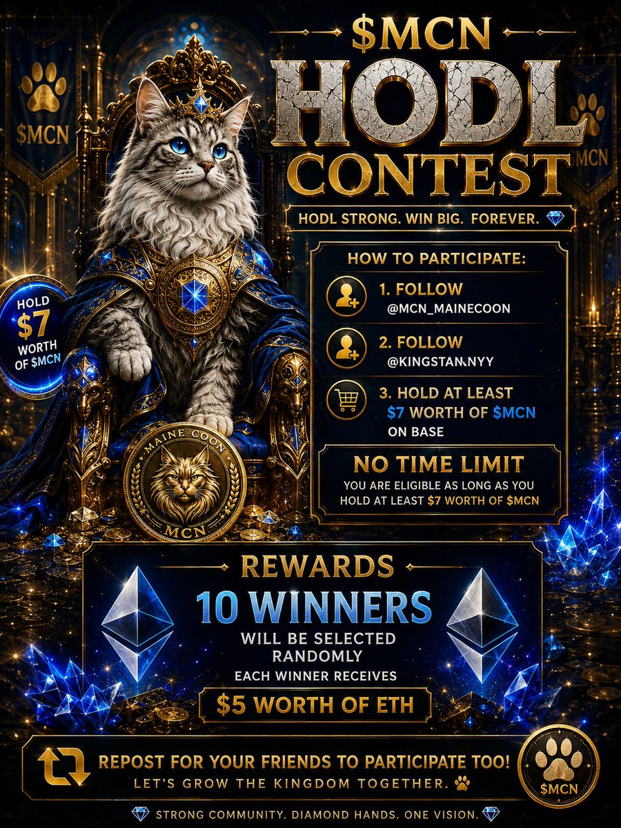 MCN_MAINECOON's tweet photo. 👑 THE KINGDOM HAS SPOKEN. 👑

The new $MCN HODL Contest is LIVE. 🔵

💎 Hold $7+ worth of $MCN
🐾 Follow @MCN_MAINECOON
👑 Follow @KingStannyy
⏳ No time limit.

10 winners.
$5 worth of ETH each. 💎

No rush. No deadline.
Just HODL and stay eligible.

Welcome to the Kingdom. 🐾👑
