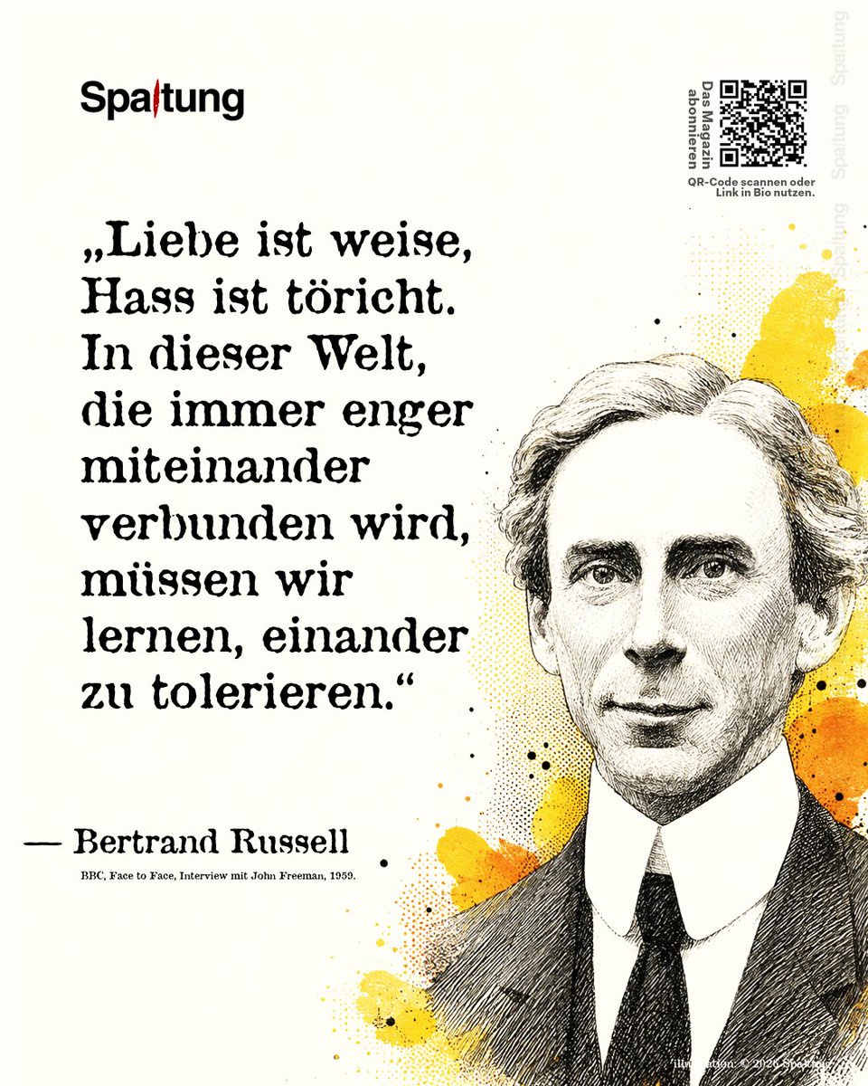 SpaltungMag's tweet photo. „Liebe ist weise, Hass ist töricht. In dieser Welt, die immer enger miteinander verbunden wird, müssen wir lernen, einander zu tolerieren.“

— Bertrand Russell https://t.co/AzyfyrowEf