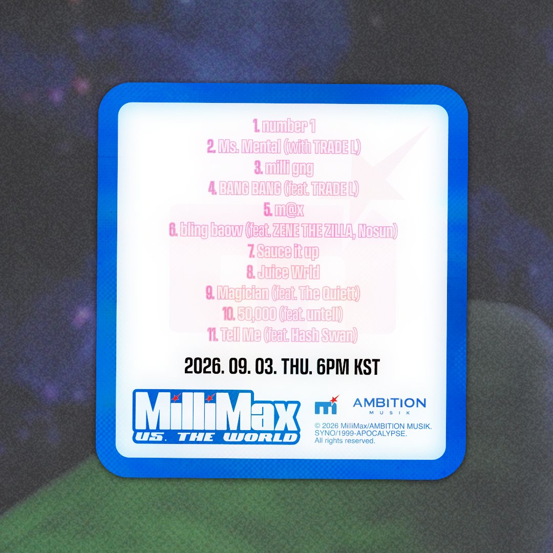 ambition_musik's tweet photo. MilliMaxโs 1st studio album "milli vs the world" will be released on Thursday, September 3 at 6 PM KST across all streaming platforms, along with the official tracklist.
MilliMax - milli vs the world
2026. 09. 03. THU. 6PM (KST)
#MilliMax #millivstheworld
#AMBITIONMUSIK https://t.co/i0FZsrCg7J