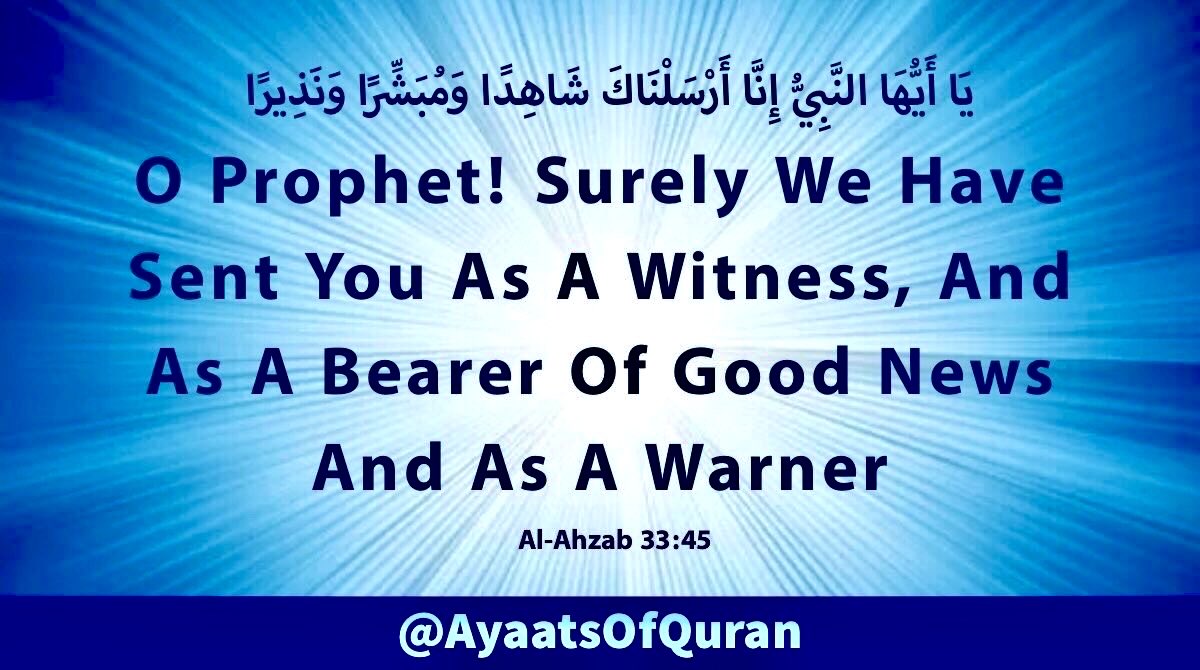 AyaatsOfQuran's tweet photo. O Prophet! Surely We 
Have Sent You As A 
Witness, And As A 
Bearer Of Good News 
And As A Warner

#AyaatsOfQuran #AlQuran
#ProphetMohammad #Quran 
#Rasulullah #ProphetMuhammad 
#AhlulBayt #HolyProphet https://t.co/f1Qmqbcn80