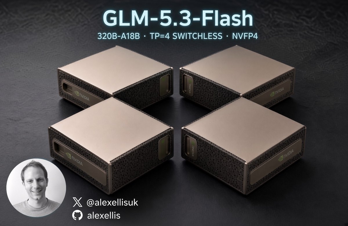 alexellisuk's tweet photo. Our GLM-5.3 Flash Switchless recipe is now out for 4x DGX Sparks.

Skip the queue and get all day long usable speed from this monster of a language model.

https://t.co/VECqWtfTFW https://t.co/YtYN03HHeA