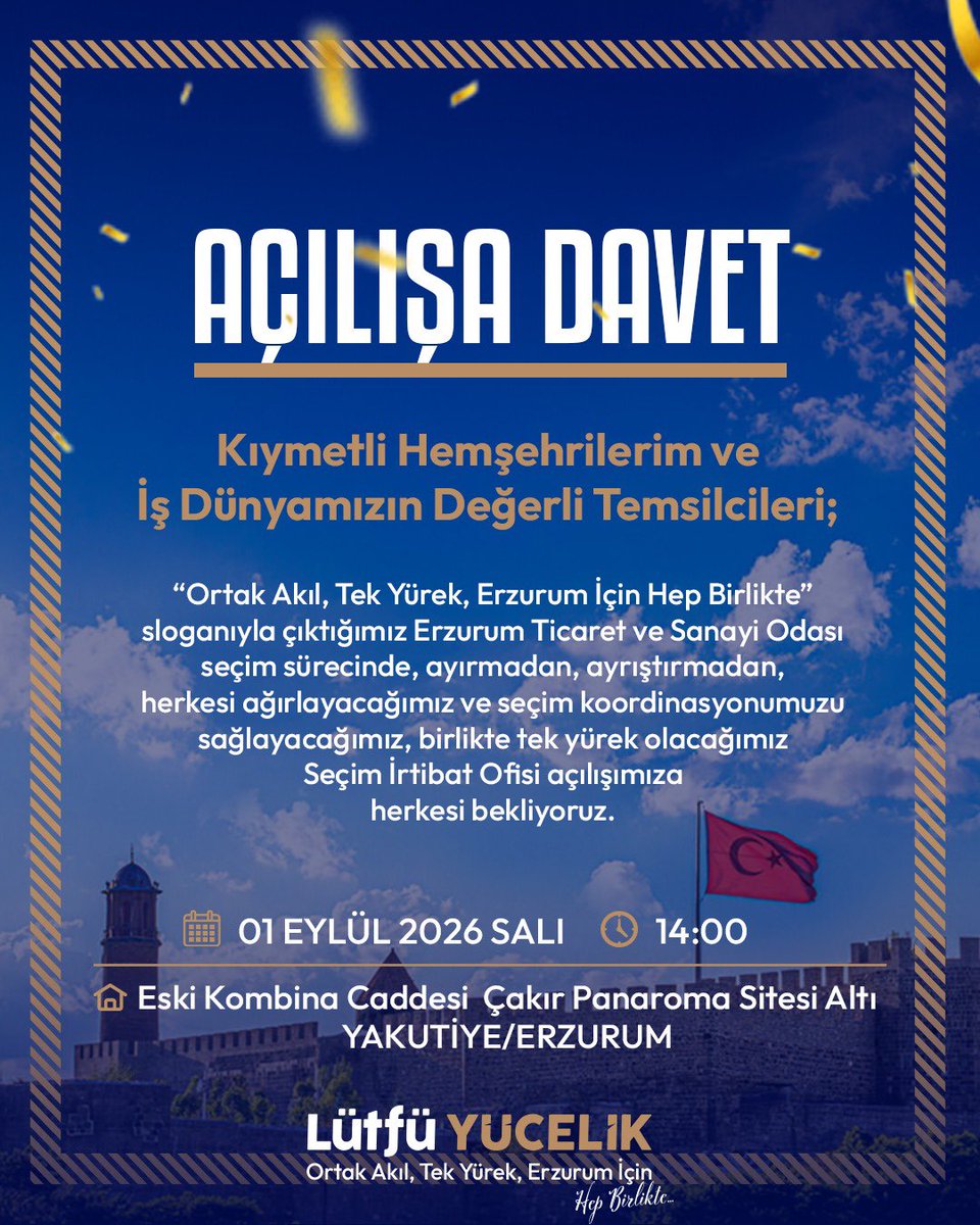 lutfuyucelik's tweet photo. ✅ AÇILIŞA DAVET

Kıymetli Hemşehrilerim ve
İş Dünyamızın Değerli Temsilcileri;

“Ortak Akıl, Tek Yürek, Erzurum İçin Hep Birlikte” sloganıyla çıktığımız Erzurum Ticaret ve Sanayi Odası seçim sürecinde, ayırmadan, ayrıştırmadan, herkesi ağırlayacağımız ve seçim koordinasyonumuzu sağlayacağımız, birlikte tek yürek olacağımız Seçim İrtibat Ofisi açılışımıza herkesi bekliyoruz.

📅 01 EYLÜL 2026 SALI
🕑 14:00

📍 Eski Kombina Caddesi Çakır Panaroma Sitesi Altı
YAKUTİYE / ERZURUM

Lütfü YÜCELİK

Ortak Akıl, Tek Yürek, Erzurum İçin Hep Birlikte…