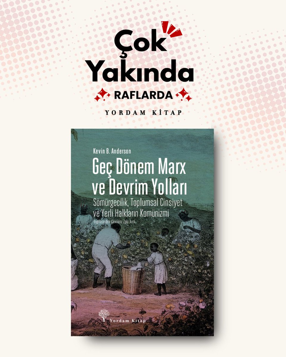 YordamKitap's tweet photo. ÇOK YAKINDA | Geç Dönem Marx ve Devrim Yolları
Marx’ın son dönem çalışmaları, uzun süre boyunca Kapital’in gölgesinde, tamamlanmamış notlar, taslaklar ve dağınık okuma defterleri olarak görülmüştür. Kevin B. Anderson, bu kitabında, söz konusu çalışmaların Marx’ın düşüncesindeki en önemli açılımlardan bazılarını içerdiğini gösteriyor.
Zeki Avci'nin çevirisiyle, çok yakında raflarda...
https://t.co/3FywcVwhLo
