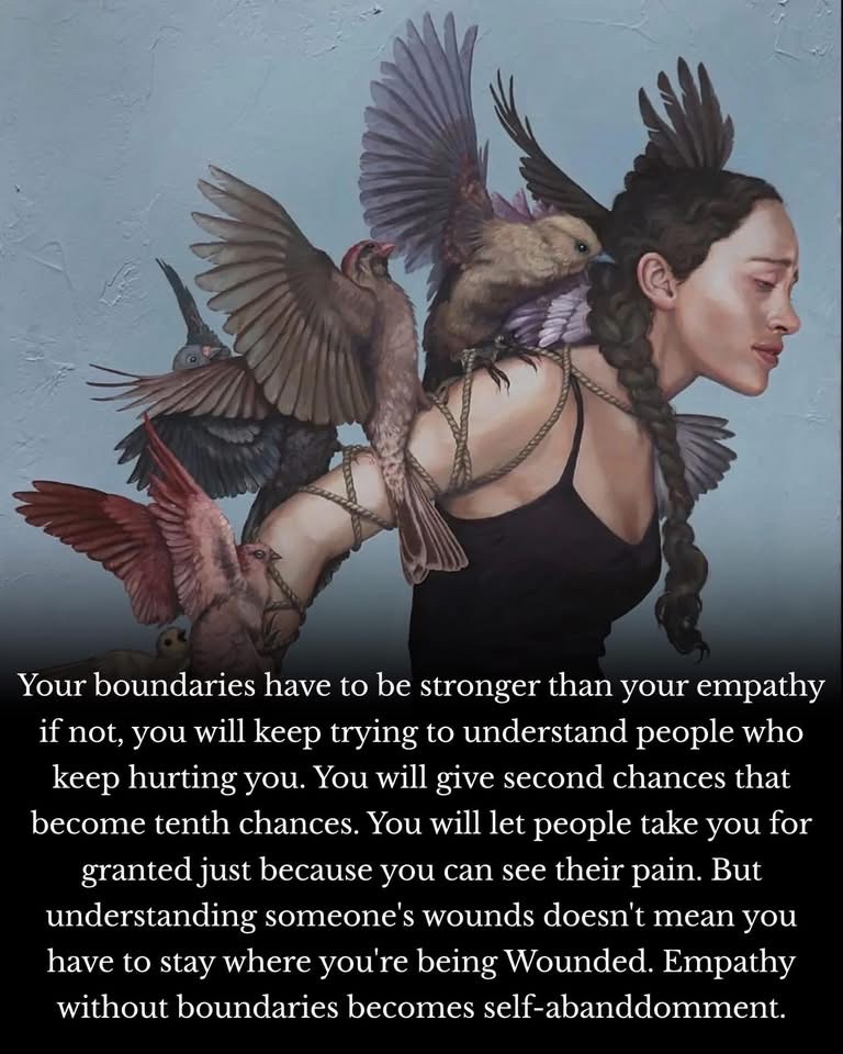 maximumpain333's tweet photo. Your boundaries have to be stronger than your empathy, if not, you will keep trying to understand people who keep hurting you. 

You will give second chances that become tenth chances. 

You will let people take you for granted just because you can see their pain. 

But understanding someone’s wounds doesn’t mean you have to stay where you’re being wounded. 

Empathy without boundaries becomes self-abandonment.

You can hold compassion for someone and still walk away. 

You can see their struggle and still protect your peace. 

Your understanding of their pain doesn’t require you to absorb it.

So strengthen your boundaries. 

Not because you don’t care because you care about yourself too. 

Empathy is beautiful. 

But it’s not a reason to let someone hurt you repeatedly. 

You can love from a distance. 

And sometimes, that’s the most loving thing you can do for both of you. 

✨🙌🏾💫