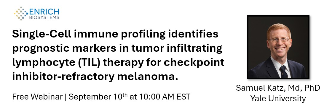 EnrichBio's tweet photo. Free webinar Sept 10!!!!!!!!! 

Dr. Samuel Katz (Yale) on single-cell profiling of TIL products from melanoma patients who progressed on checkpoint inhibitors, what separated the longer survivors from the shorter ones.

10:00 AM EST, live Q&amp;A.
 https://t.co/hDBPsBrfvr https://t.co/IniYttdoVS