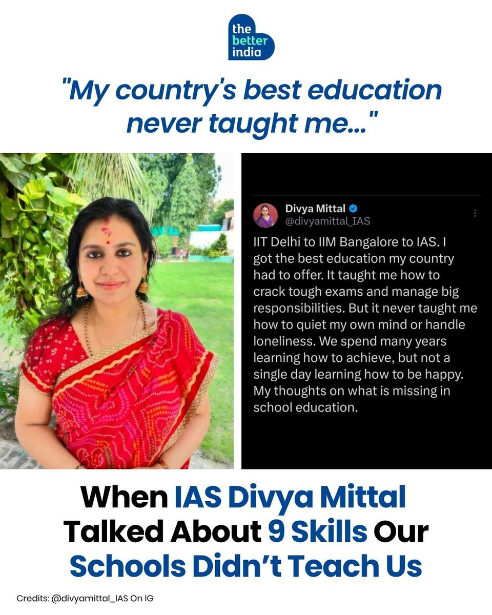 thebetterindia's tweet photo. “IIT Delhi to IIM Bangalore to IAS… but no one taught me how to handle loneliness.”

That one line by IAS officer Divya Mittal sparked a much-needed conversation about what education leaves out.

Despite studying at India’s top institutions and building an accomplished career in the civil services, she reflected on lessons schools and colleges rarely teach—how to handle failure, heartbreak, burnout, finances, communication, emotional regulation and loneliness.

Now, after resigning from the IAS, her reflections feel even more significant.

Because success isn’t just about ranks, degrees or titles. It’s also about knowing yourself, navigating life’s difficult moments and finding peace beyond achievements.

Does our education system prepare us for real life?

@divyamittal_IAS 

#inspiringwomen #RaisingDaughters #Parenting #IASDivyaMittal

[IAS officer Divya Mittal resigns after 13 years of service, IAS officer Divya Mittal resigns, IAS Divya Mittal]