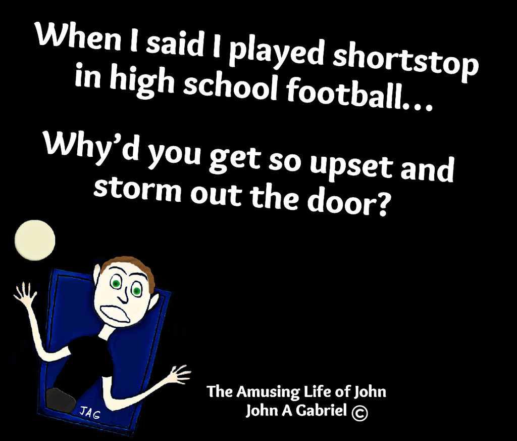 AmusingLifeJohn's tweet photo. I said to my girlfriend I played shortstop in high school football… John Gabriel and the amusing life of John. #football #girlfriend #dating #relationship #fibbing #funny #laugh #jokes #comedy #comical #wit #puns #LOL #goldfish #life #fabrication #lie https://t.co/jEY6zKYLmm
