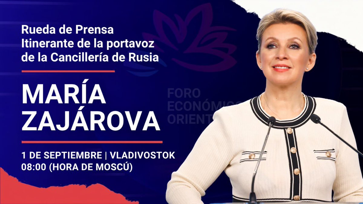 mae_rusia's tweet photo. 📢 #ANUNCIO: La portavoz del @mae_rusia, María #Zajárova, ofrecerá su rueda de prensa sobre temas actuales de la política exterior al margen del Foro Económico Oriental

🗓 1 de septiembre
🕗 08:00 (hora de Moscú)

🕐 La Habana 01:00
🕑 Buenos Aires 02:00

https://t.co/y2pixs2fXz https://t.co/u5UJtlyZL5