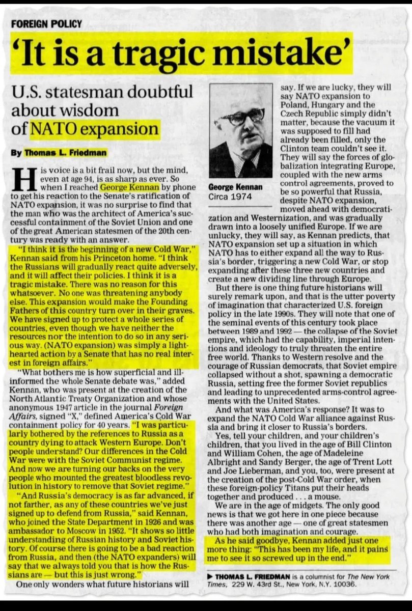 Glenn_Diesen's tweet photo. George Kennan on NATO expansion (May 2, 1998): ''I think it is the beginning of a new Cold War... I think the Russians will gradually react quite adversely and it will affect their policies. I think it is a tragic mistake. There was no reason for this whatsoever. No one was threatening anybody else. This expansion would make the Founding Fathers of this country turn over in their graves... Of course there is going to be a bad reaction from Russia, and then [the NATO expanders] will say that we always told you that is how the Russians are -- but this is just wrong.''