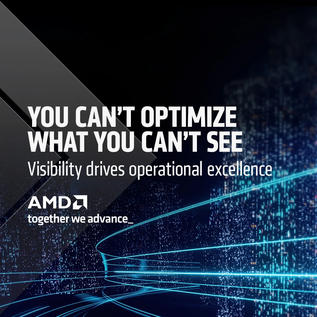 The image is a digital graphic featuring the text "You can't optimize what you can't see. Visibility drives operational excellence." The AMD logo and slogan "together we advance_" are also displayed. The design includes dynamic, wave-like blue lines on a dark background.