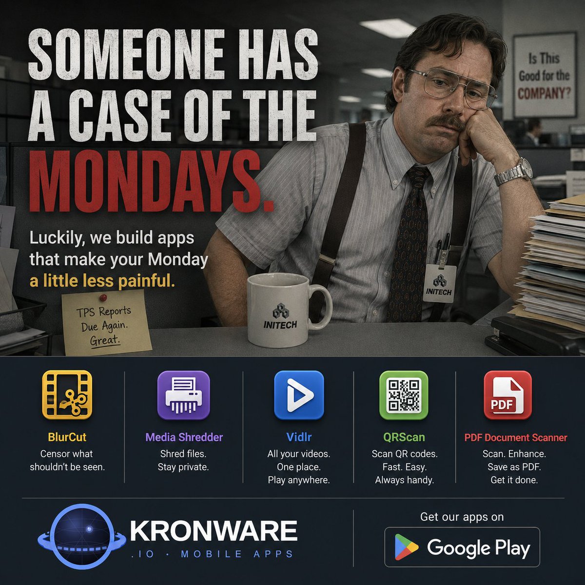 kronwareio's tweet photo. Someone has a case of the Mondays. 😩

The good news? Kronware builds mobile apps that help make the annoying stuff a little less annoying.

BlurCut. Media Shredder. Vidlr. QRScan. PDF Document Scanner.

Because Mondays are hard enough.

#Kronware #MondayMood #Android https://t.co/zmm2NO1inv