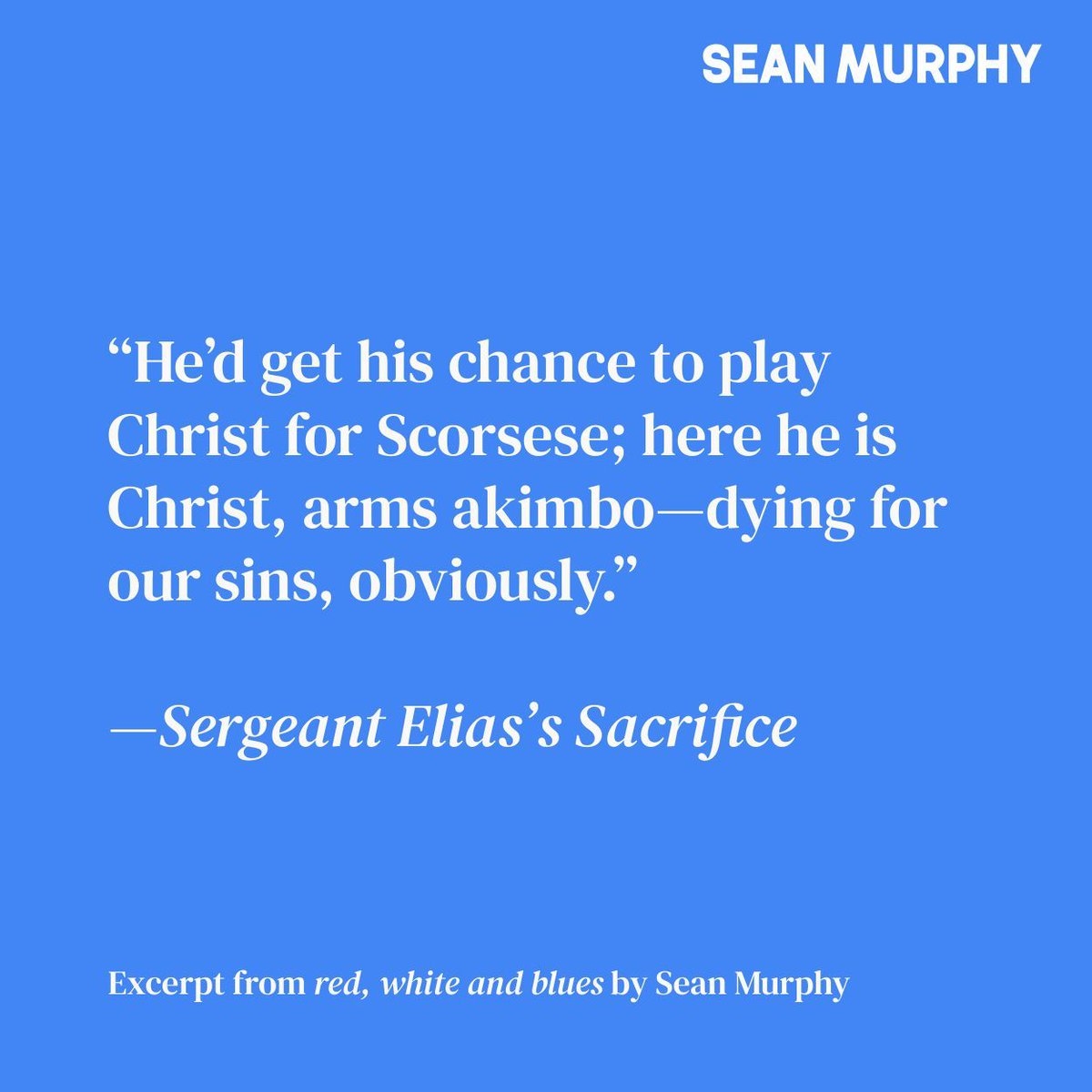 bullmurph's tweet photo. "He'd get his chance to play Christ for Scorsese; here he is Christ, arms akimbo — dying for our sins, obviously." Platoon already knew the ending. From red, white and blues, out now at the link in bio. #sergeantelias #newbook #politics #poems https://t.co/h0YHM5AgrE