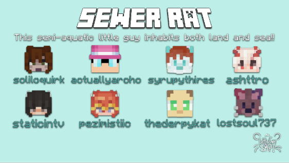 LittleGuySMP's tweet photo. 🌟 Please welcome the SEWER RATS!! 🐀🫧

This origin can thrive in both land and water!! 🌿🌊

💫 The players: @soliloquirk, @actuallyarcho, @syrupythires, @ashttro, @StaticInTv, @pezimistiic, @TheDerpyKatLIVE, and lostsoul737!! https://t.co/jQlXlgLpt2
