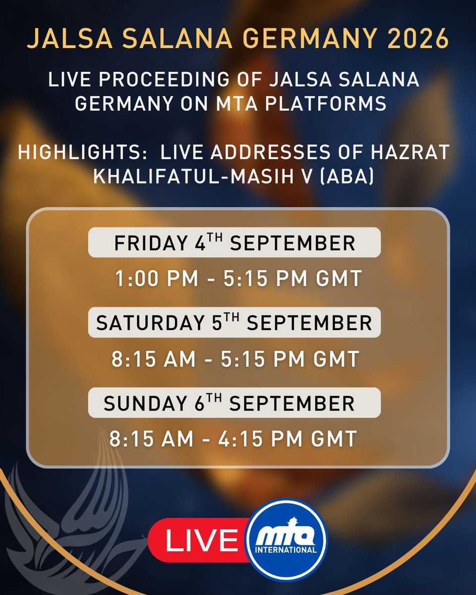MuslimTvDe's tweet photo. JALSA SALANA GERMANY 2026 - LIVE on MTA Platforms

Join us for the LIVE Proceeding of Jalsa Salana Germany 2026 🇩🇪 on the MTA Platforms🔵 

LIVE Addresses of Hadhrat Khalifatul Masih V (aba)

Saturday: Address to Lajna at 10:30 GMT
Sunday: Concluding Session at 14:30 GMT https://t.co/JdGYLzxsEb