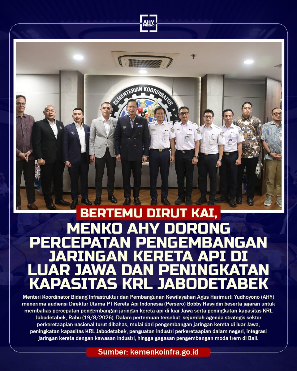 AHY_friend's tweet photo. Menko Agus Harimurti Yudhoyono (AHY) menerima audiensi Direktur Utama PT Kereta Api Indonesia (Persero) Bobby Rasyidin beserta jajaran untuk membahas percepatan pengembangan jaringan kereta api di luar Jawa serta peningkatan kapasitas KRL Jabodetabek, Rabu (19/8/2026). https://t.co/KgMa7ddGdy