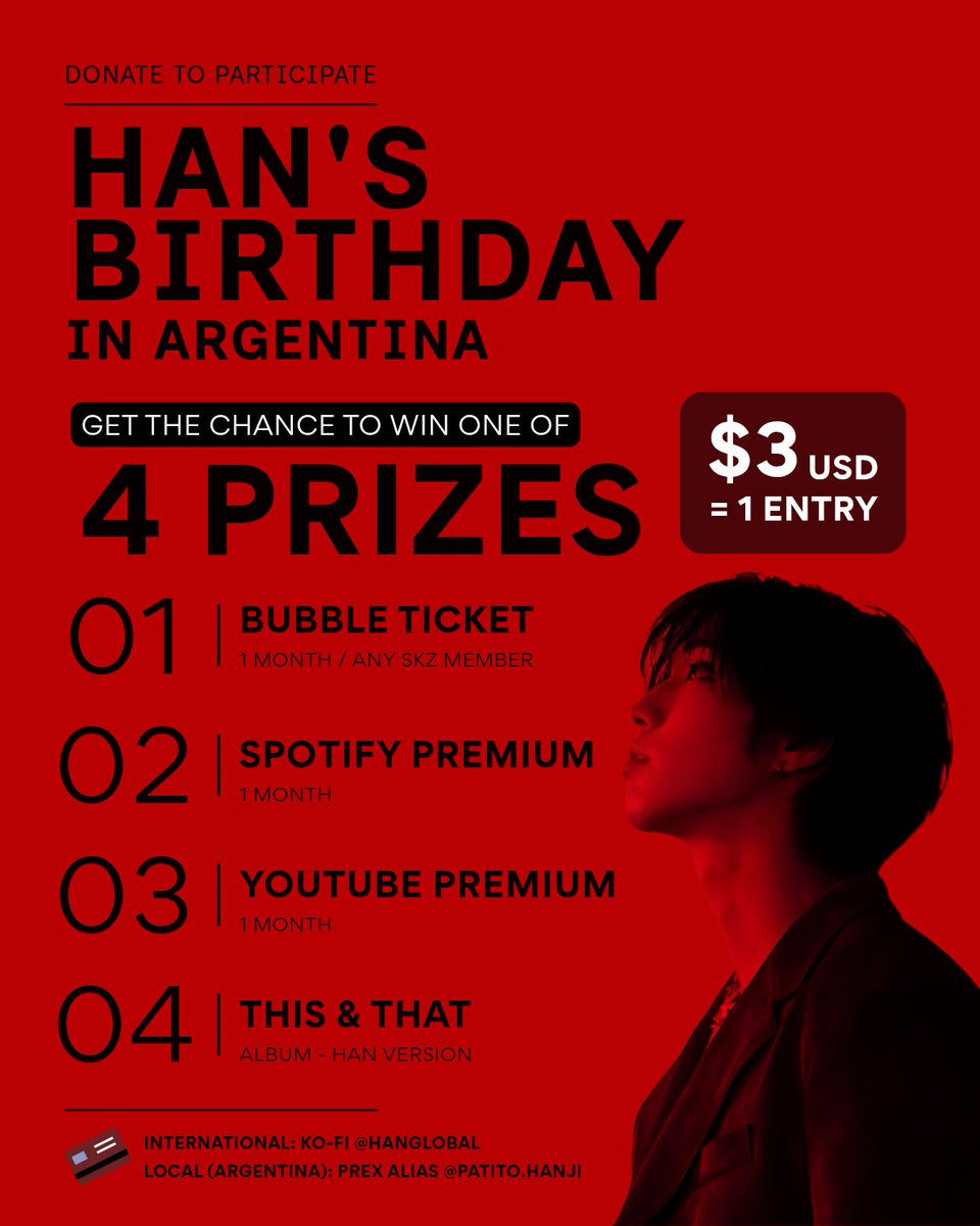 HANglobal_'s tweet photo. 🎂 𝗚𝗜𝗩𝗘𝗔𝗪𝗔𝗬 / 𝟰 𝗣𝗥𝗜𝗭𝗘𝗦 🎉

Want a chance to win one of 4 prizes while supporting our fundraising goal? 👀

⭐ $3 USD = 1 ENTRY
The more you donate, the more entries you receive, meaning more chances to win!

🌎 International shipping available

‼️𝗢𝗡𝗟𝗬 𝗗𝗢𝗡𝗔𝗧𝗜𝗢𝗡𝗦 𝗠𝗔𝗗𝗘 𝗙𝗥𝗢𝗠 𝗡𝗢𝗪 𝗢𝗡 𝗖𝗢𝗨𝗡𝗧
Previous donations are NOT eligible

⏳ Closing date: TBA
Good luck! 🍀

🎁 PARTICIPATE NOW:

WORLDWIDE - KO-FI
💳 You can use debit/credit card, Google Pay and Apple Pay 
🔗https://t.co/rlF15pAPZZ

LOCAL (ARGENTINA) - PREX
👤 ALIAS: patito.hanji

#한 #ハン @Stray_Kids