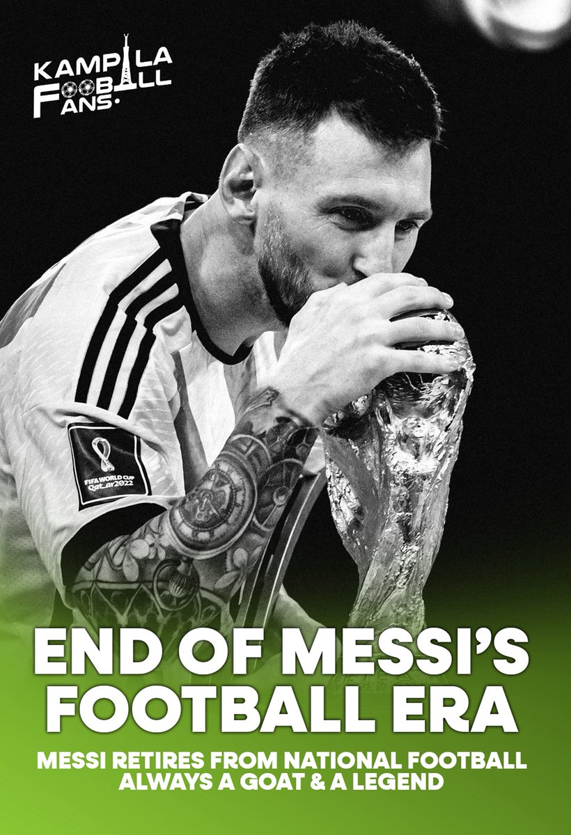 KampalaFFans's tweet photo. Lionel Messi has announced his retirement from international football, bringing the curtain down on a remarkable 21-year career with Argentina.
🏆 2022 FIFA World Cup
🏆 Copa América 2021
🏆 Copa América 2024
🏆 Finalissima 2022
⚽ Argentina’s all-time leading scorer 
🐐 ,leo 🇦🇷 https://t.co/HXIqUYQoBX