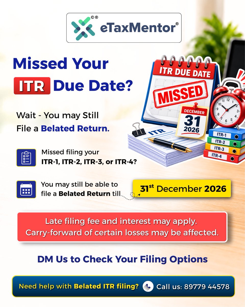 etaxmentoroff's tweet photo. Missed your ITR due date?
You may still file a Belated ITR before 31st December 2026.
ITR-1 | ITR-2 | ITR-3 | ITR-4
Late filing fees & interest may apply. Certain loss carry-forward benefits may be affected.
📞89779 44578
#BelatedITR #ITRFiling #IncomeTax #ITR2026 #eTaxMentor https://t.co/ie0eOEOzkP