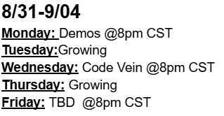 LycheeVT's tweet photo. The plan for the week. I'm going to be playing some demos tonight. I swear I will play Code Vein if I'm lying the heavens can strike me down. Don't know what we're going to do Friday but I will be doing something https://t.co/eblR1STgc2