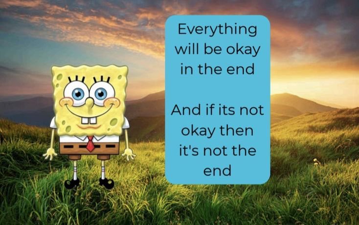 theantonurthumb's tweet photo. i keep finding these spongebob motivational images on pinterest and i think i want to keep living https://t.co/RH3YEzCYSj